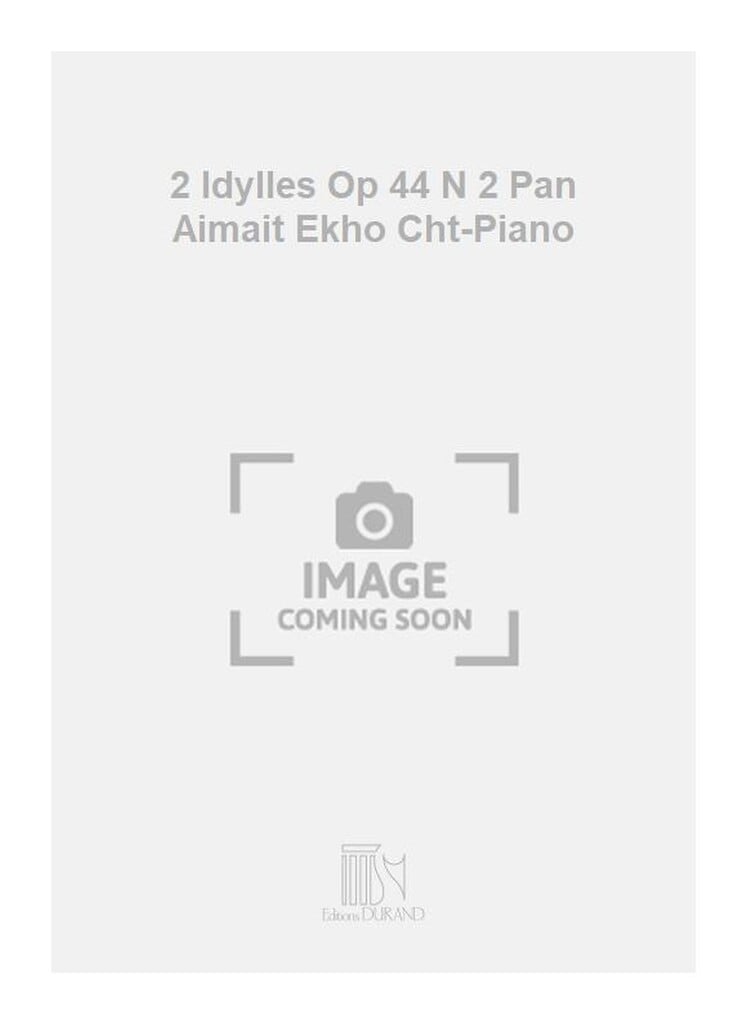 2 Idylles Op 44 N 2 Pan Aimait Ekho Cht-Piano